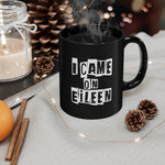 I Came On Eileen Coffee Mug